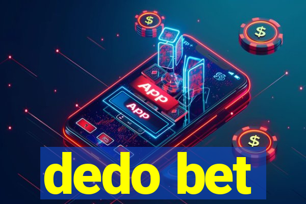 dedo bet